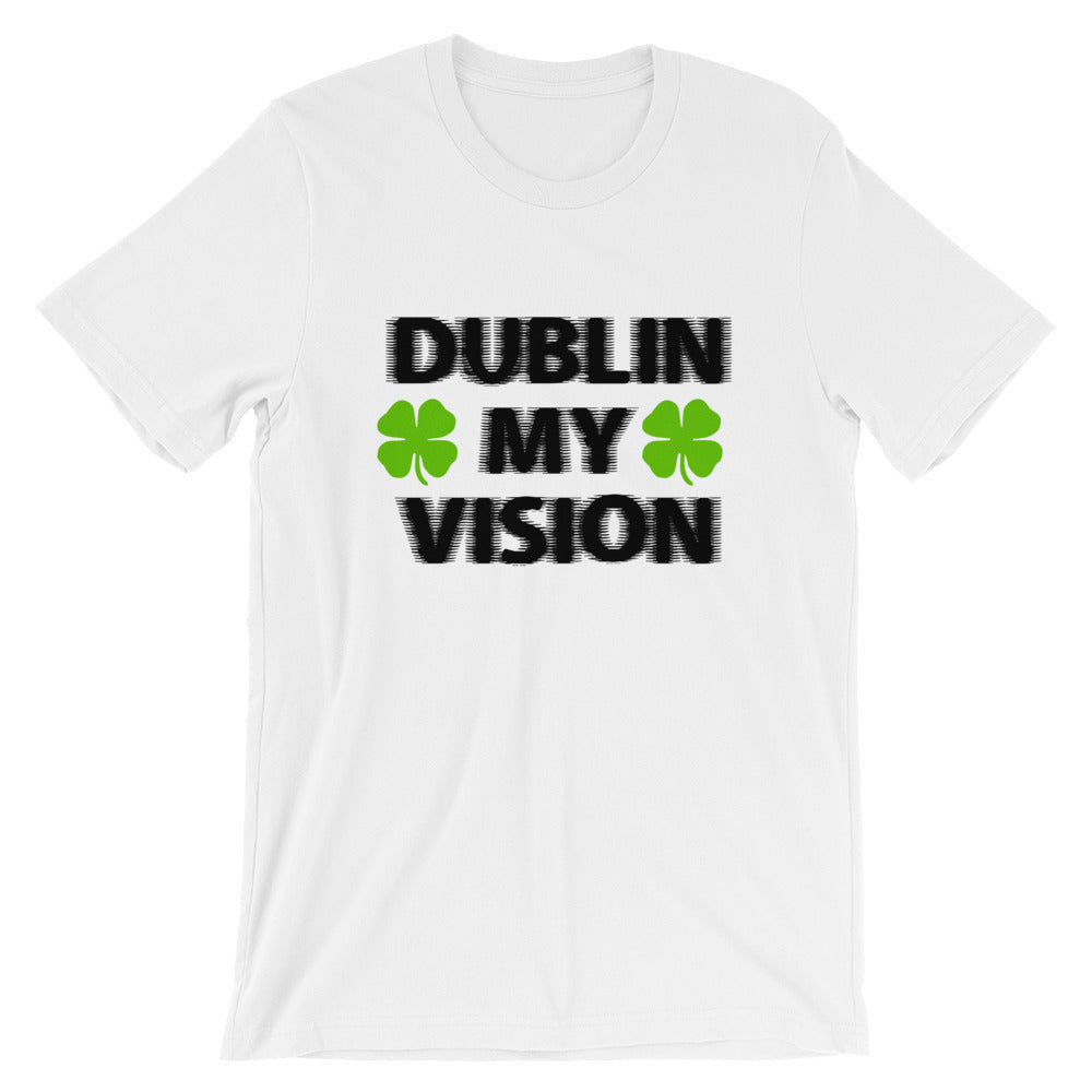 Dublin My Vision Unisex T-Shirt