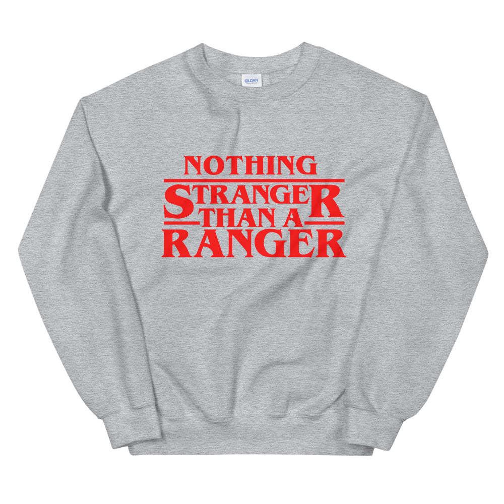 Nothing Stranger Than A Ranger Sweatshirt