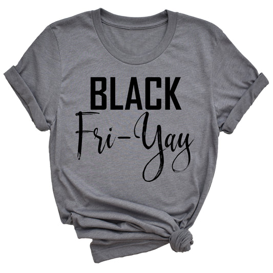 Black Fri-Yay Unisex T-Shirt