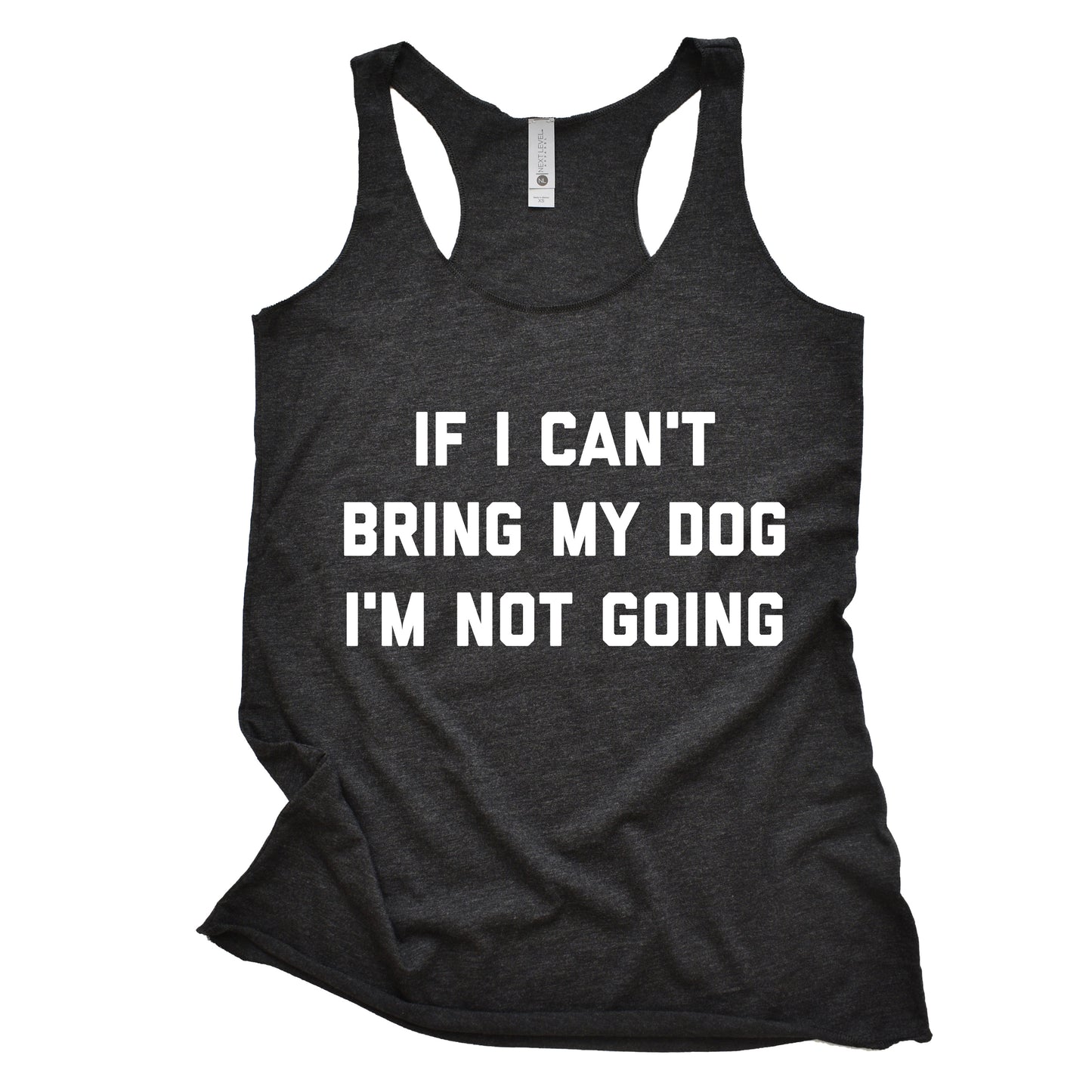 If I Can't Bring My Dog Women's Racerback Tank