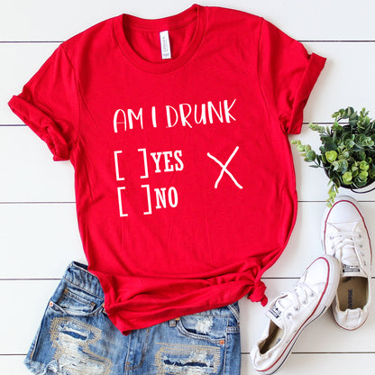 Am I Drunk?  Unisex T-Shirt - Flop The World Pop