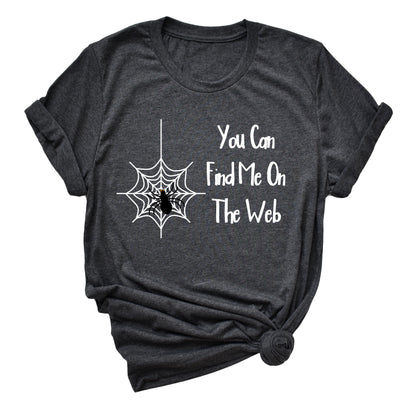 You Can Find Me On The Web Unisex T-Shirt