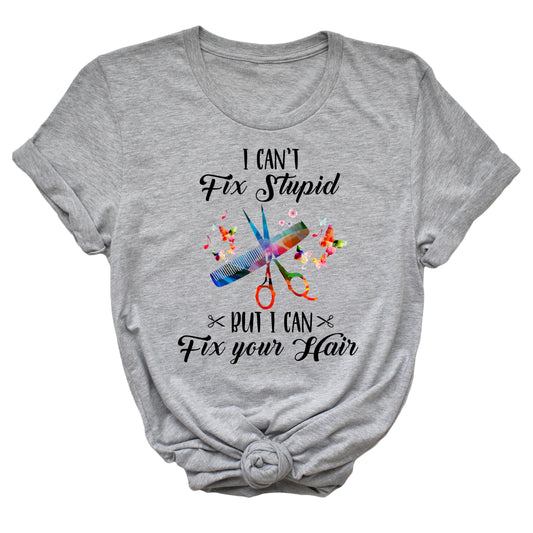 I Can't Fix Stupid Unisex T-Shirt