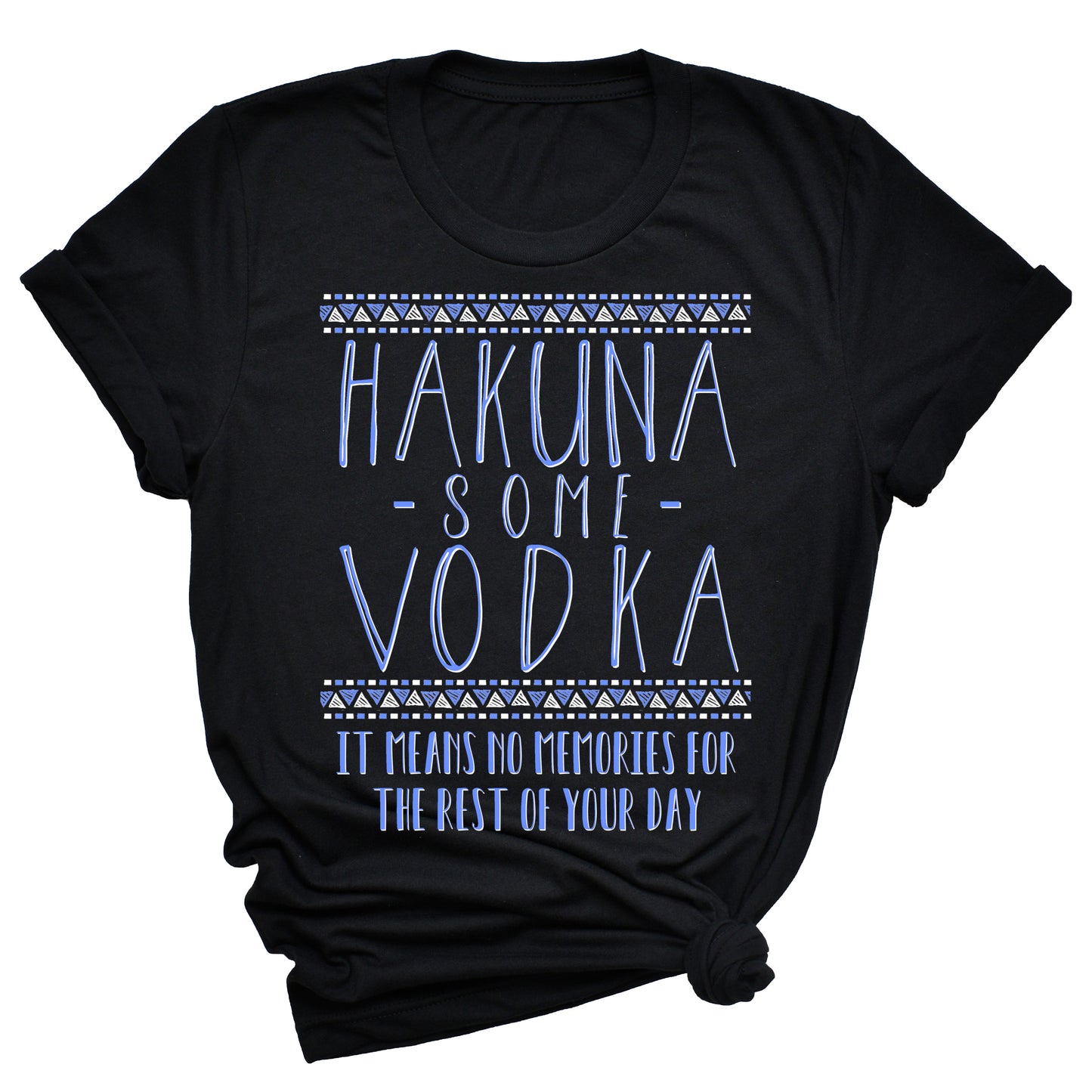 Hakuna Some Vodka Unisex T-Shirt