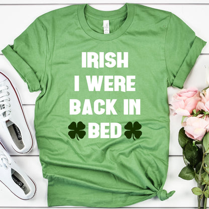 Irish I Were Back In Bed Unisex T-Shirt