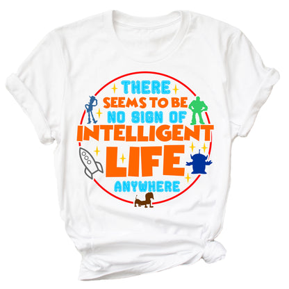 There Seems To Be No Sign Of Intelligent Life Anywhere Shirt