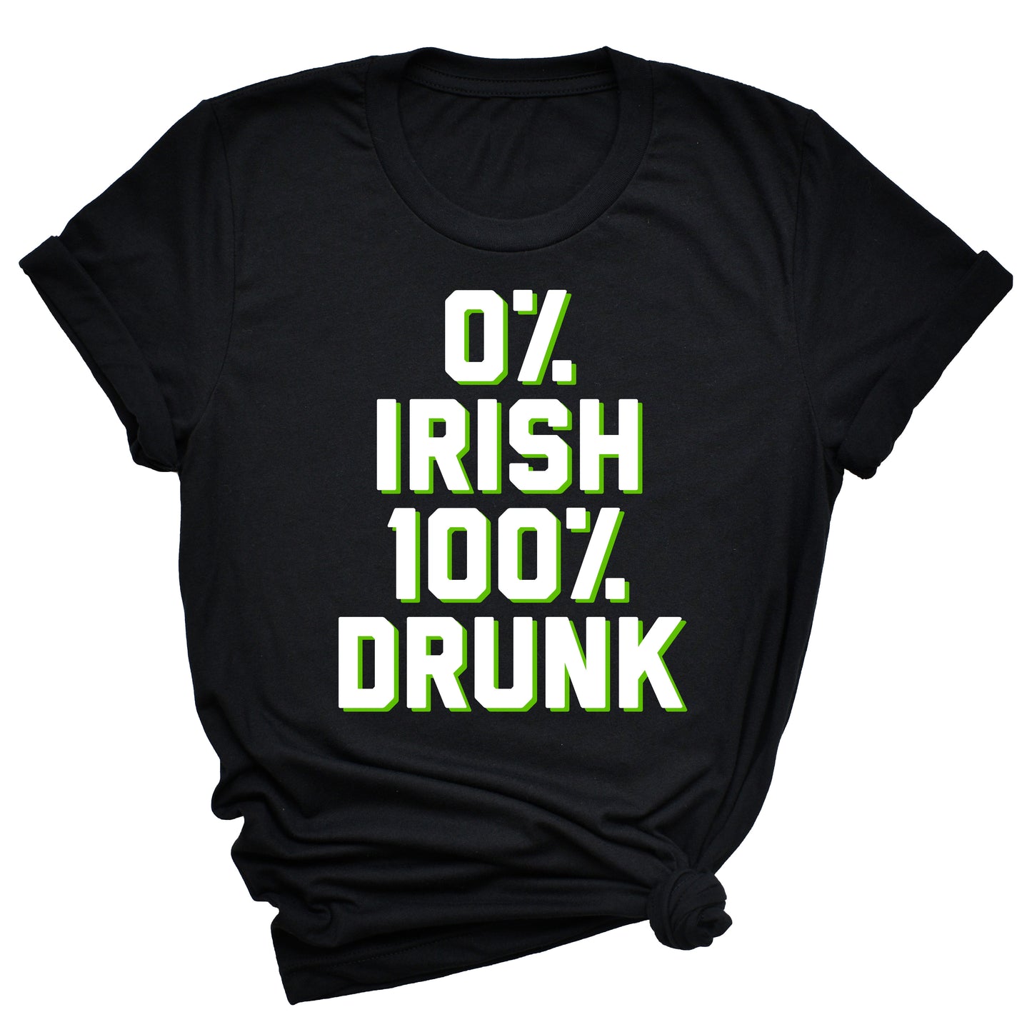 0% Irish 100% Drunk Unisex T-Shirt