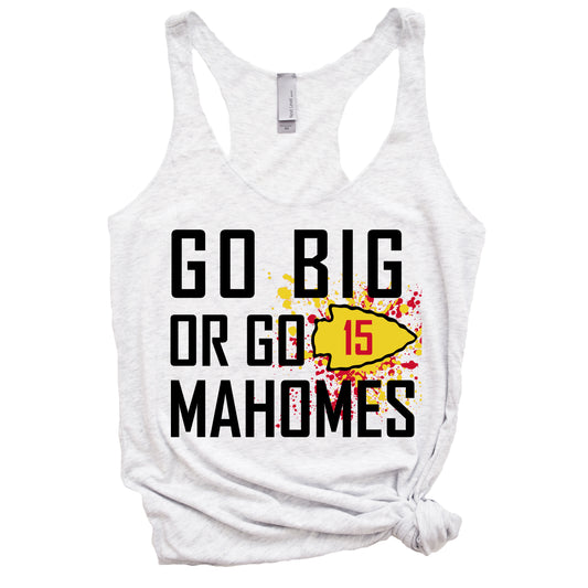 Go Big Or Go Mahomes Tank