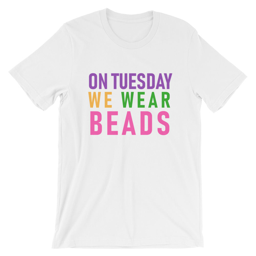 On Tuesday We Wear Beads Unisex T-Shirt