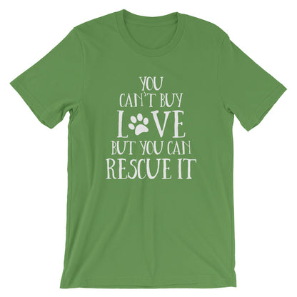 You Can't Buy Love But You Can Rescue It Unisex T-Shirt