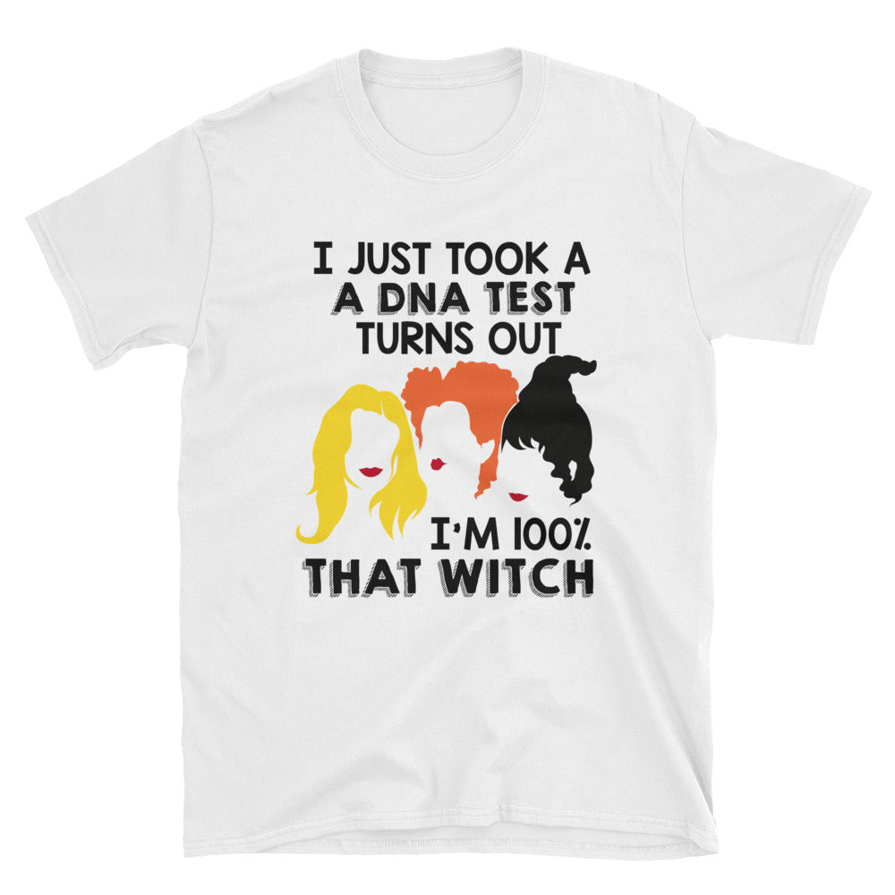 I Just Took A DNA Test Turns Out I'm 100% That Witch T-Shirt