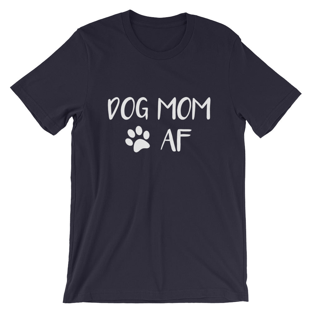 Dog Mom AF Unisex T-Shirt - Flop The World Pop