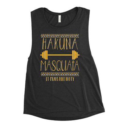 Hakuna Masquata Ladies’ Muscle Tank