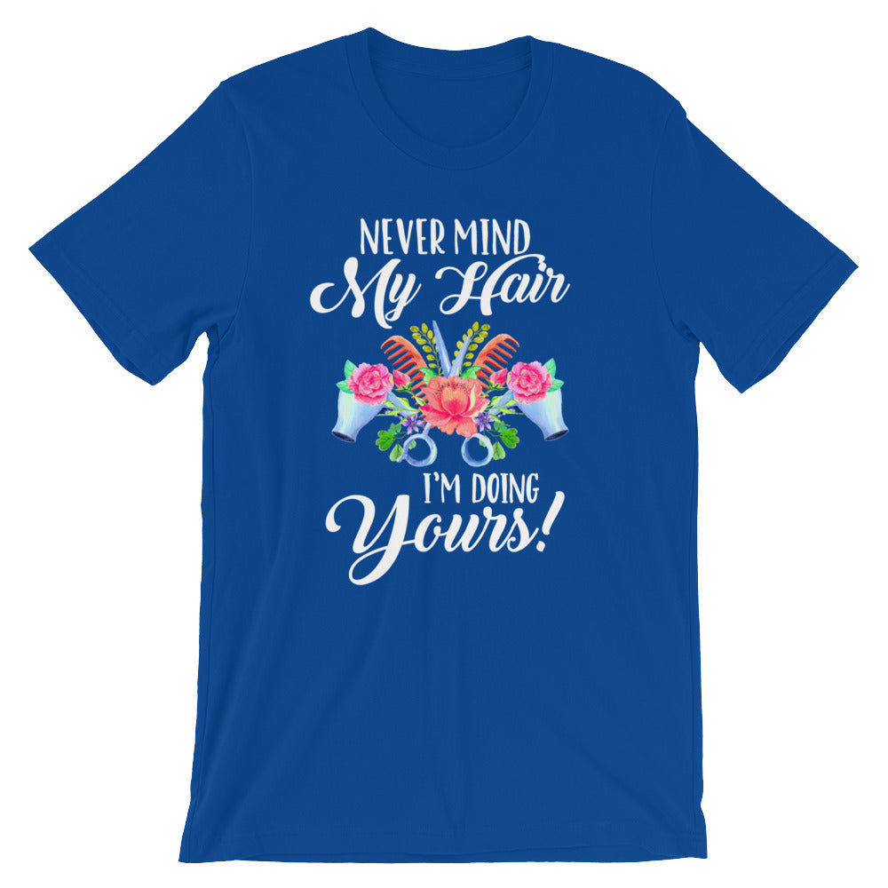 Nevermind My Hair Unisex T-Shirt - Flop The World Pop