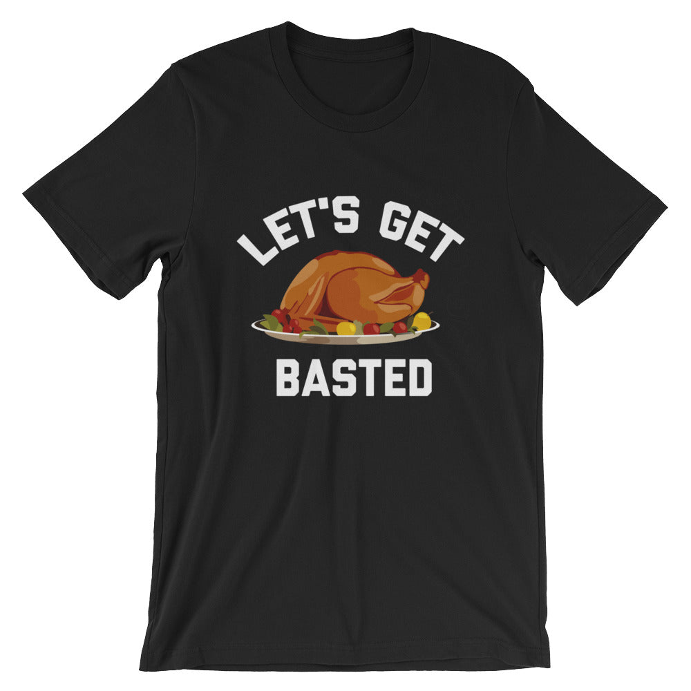 Let's Get Basted Unisex T-Shirt - Flop The World Pop