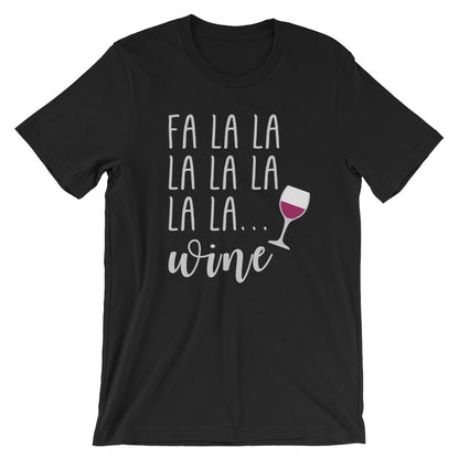 Fa La La La La La La La ... WINE Unisex T-Shirt - Flop The World Pop