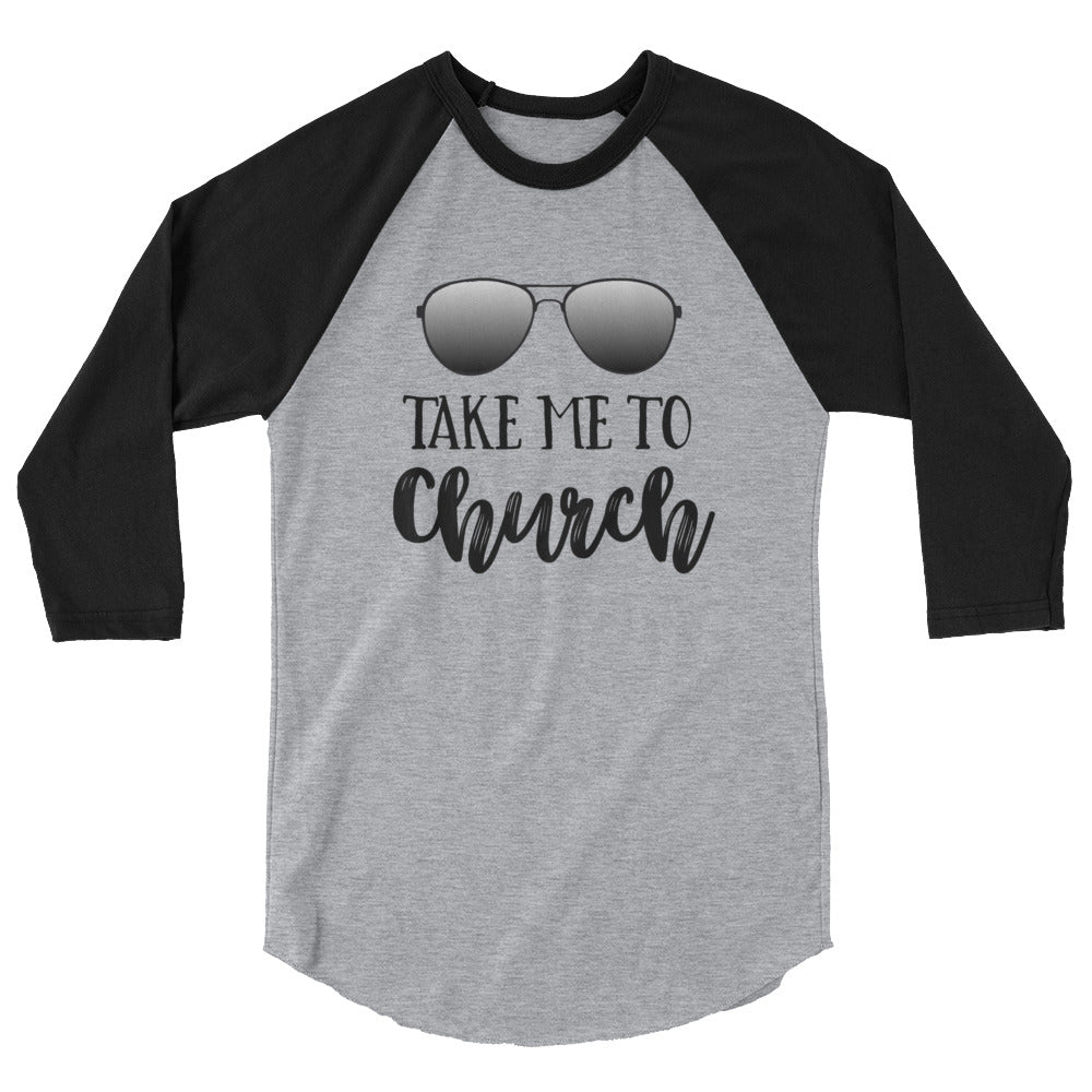 Take Me To Church 3/4 sleeve raglan shirt