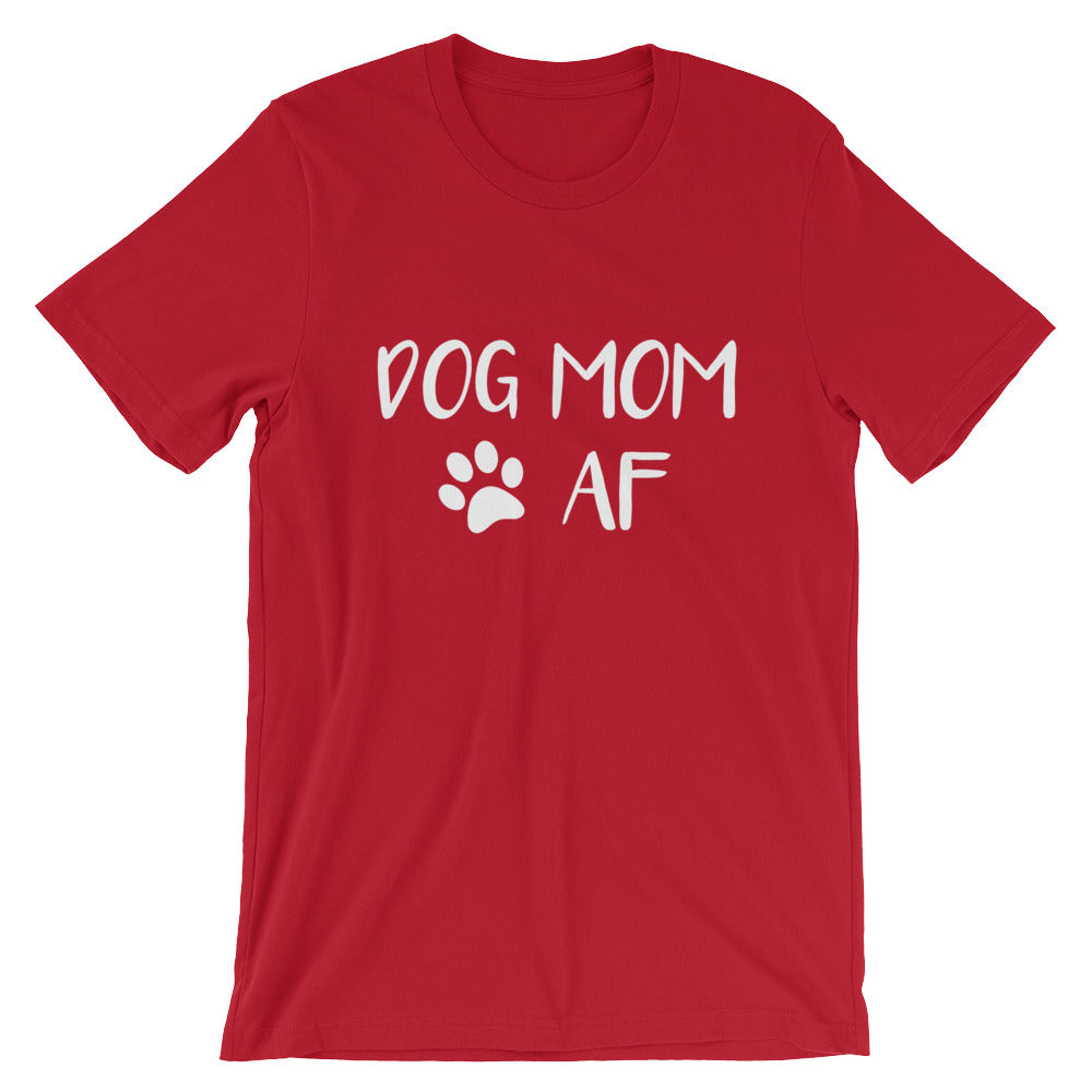 Dog Mom AF Unisex T-Shirt - Flop The World Pop