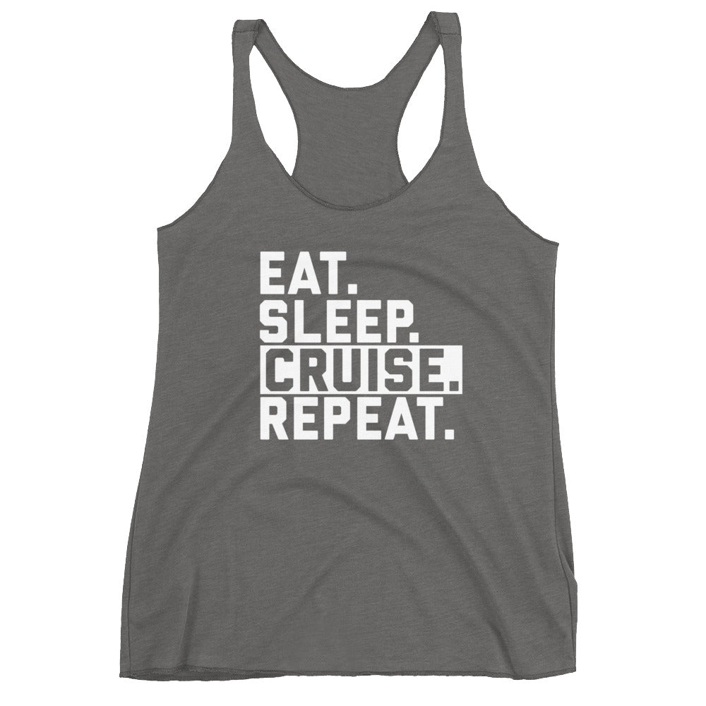 Eat. Sleep. Cruise. Repeat. Racerback Tank