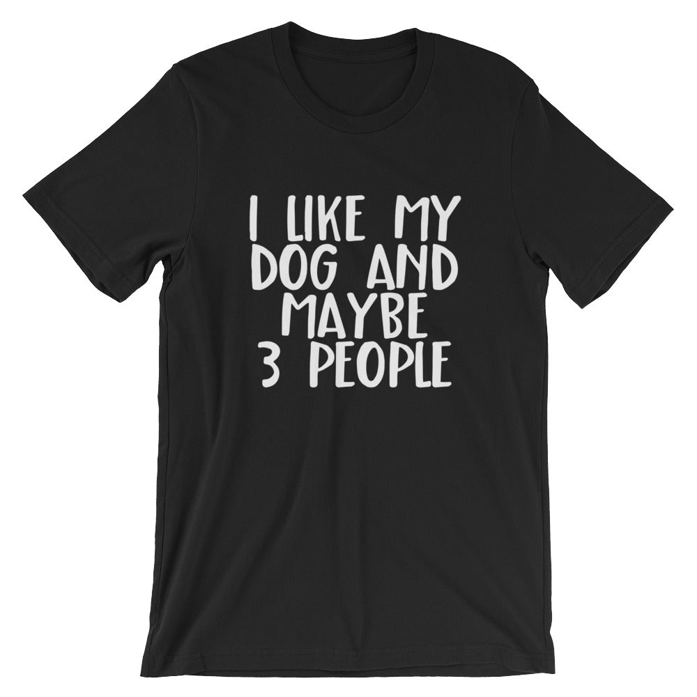 I Like My Dog Unisex T-Shirt - Flop The World Pop