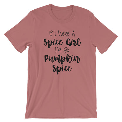 If I Were A Spice Girl Unisex T-Shirt - Flop The World Pop