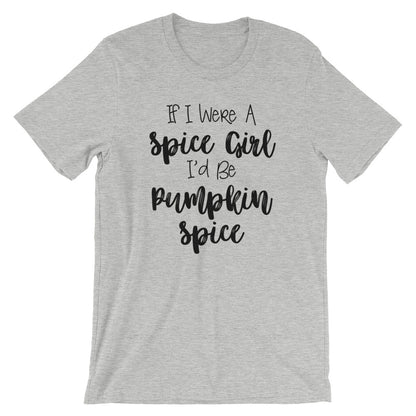 If I Were A Spice Girl Unisex T-Shirt - Flop The World Pop