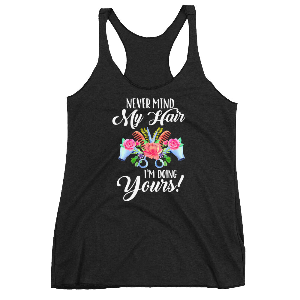 Nevermind My Hair Women's Racerback Tank - Flop The World Pop