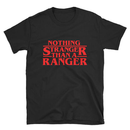 Nothing Stranger Than A Ranger Unisex T-Shirt