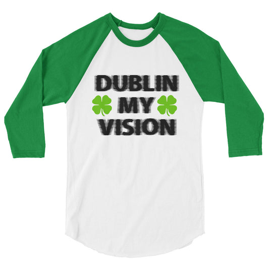 Dublin My Vision 3/4 sleeve raglan shirt