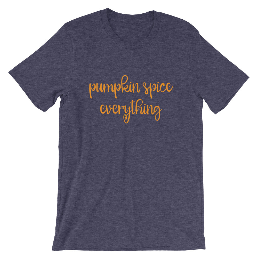 Pumpkin Spice Everything Unisex T-Shirt