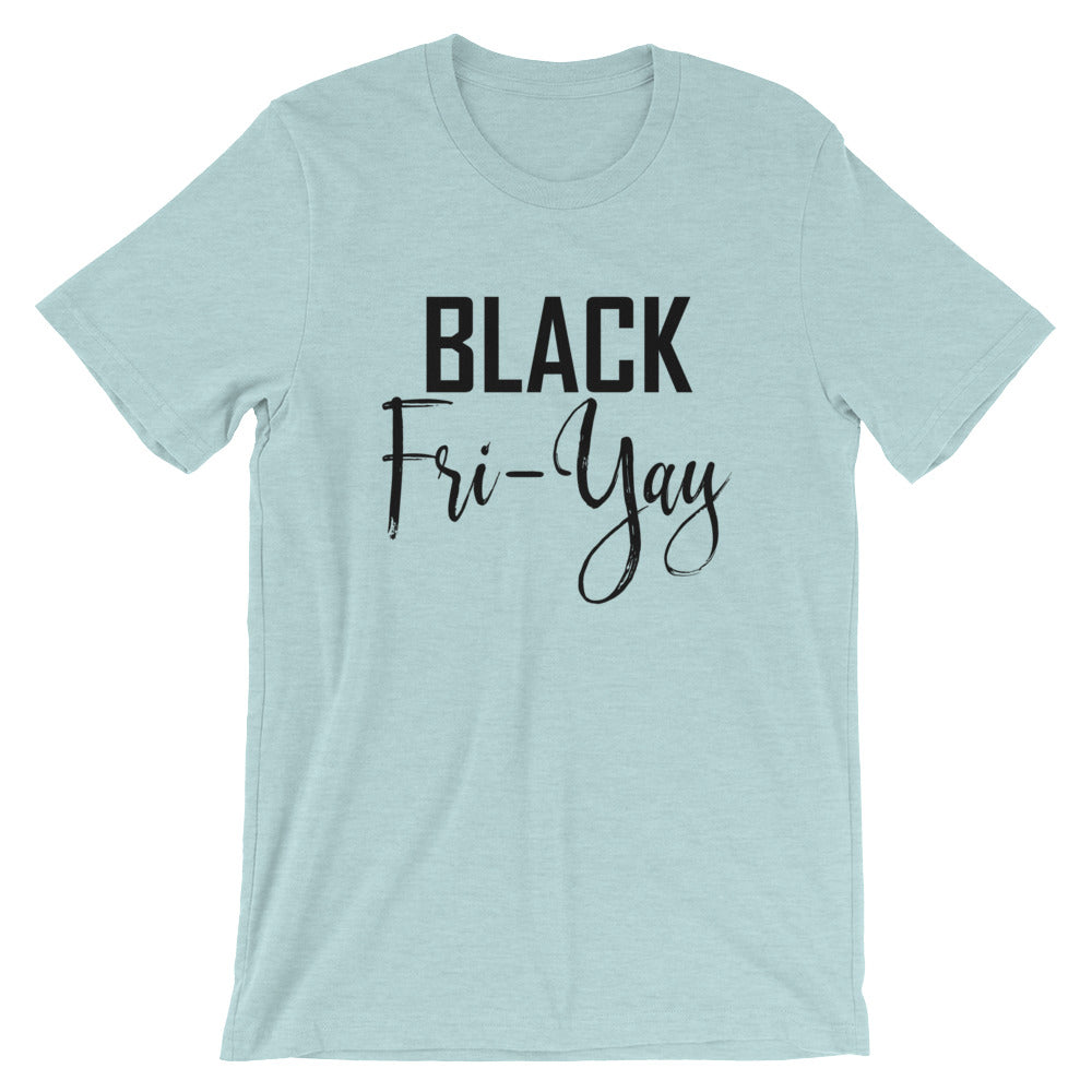 Black Fri-Yay Unisex T-Shirt - Flop The World Pop