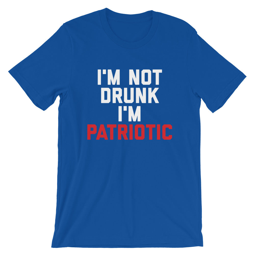 I'm Not Drunk I'm Patriotic T-Shirt