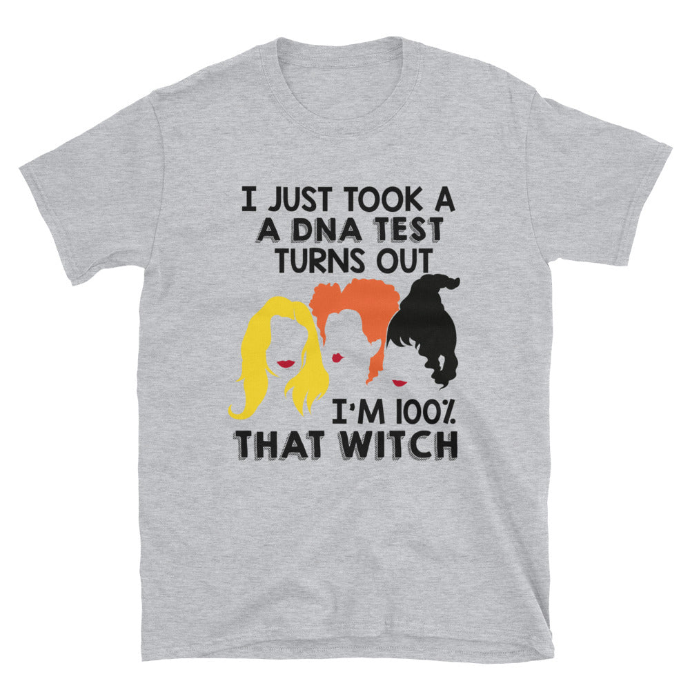 I Just Took A DNA Test Turns Out I'm 100% That Witch T-Shirt