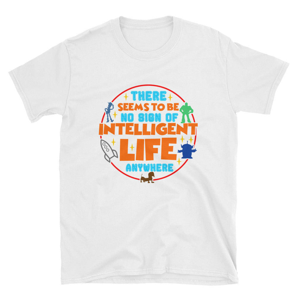 There Seems To Be No Sign Of Intelligent Life Anywhere Shirt