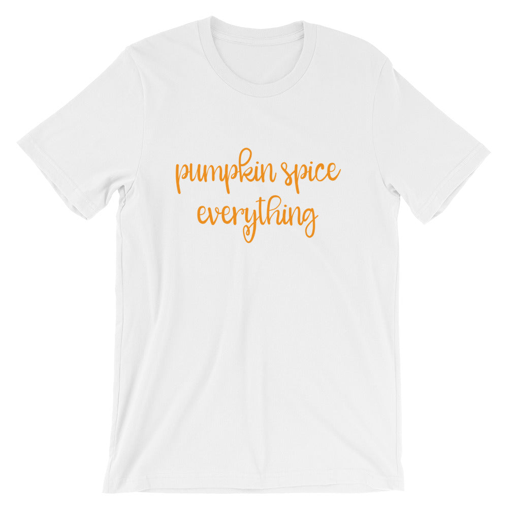 Pumpkin Spice Everything Unisex T-Shirt