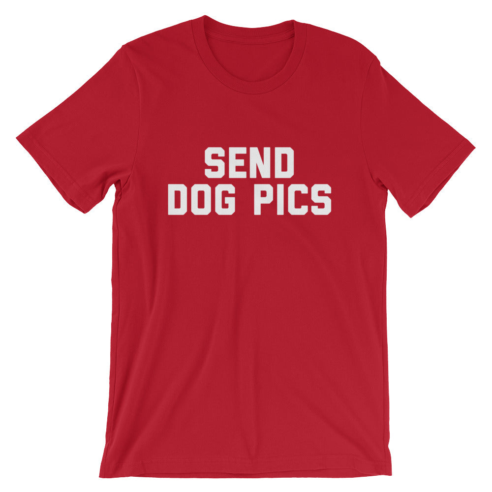 Send Dog Pics Unisex T-Shirt