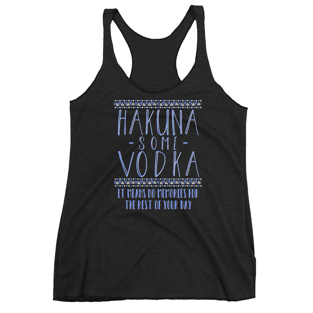 Hakuna Some Vodka Women's Racerback Tank - Flop The World Pop