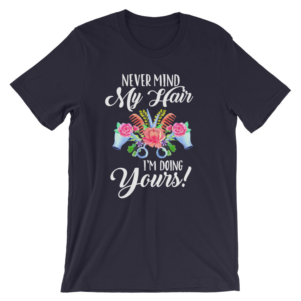 Nevermind My Hair Unisex T-Shirt - Flop The World Pop