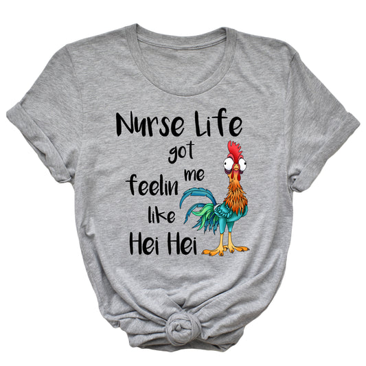 Nurse Life Got Me Feelin Like Hei Hei T-Shirt