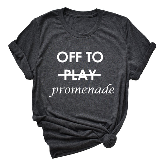 Off To Promenade T-Shirt