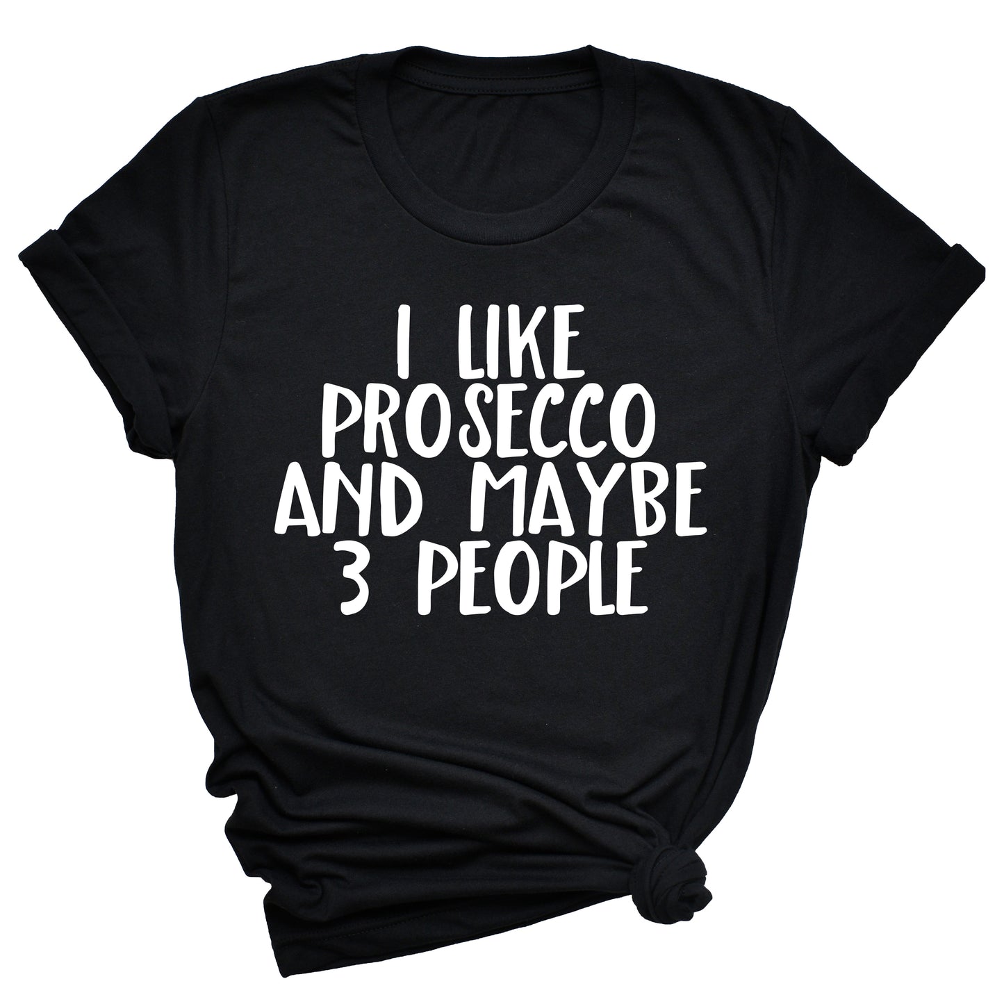 I Like Prosecco Unisex T-Shirt