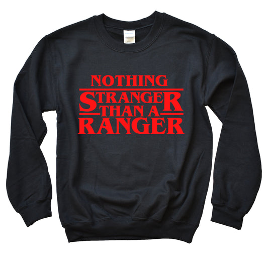 Nothing Stranger Than A Ranger Sweatshirt