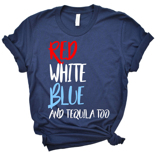 Red White Blue Tequila Too T-Shirt