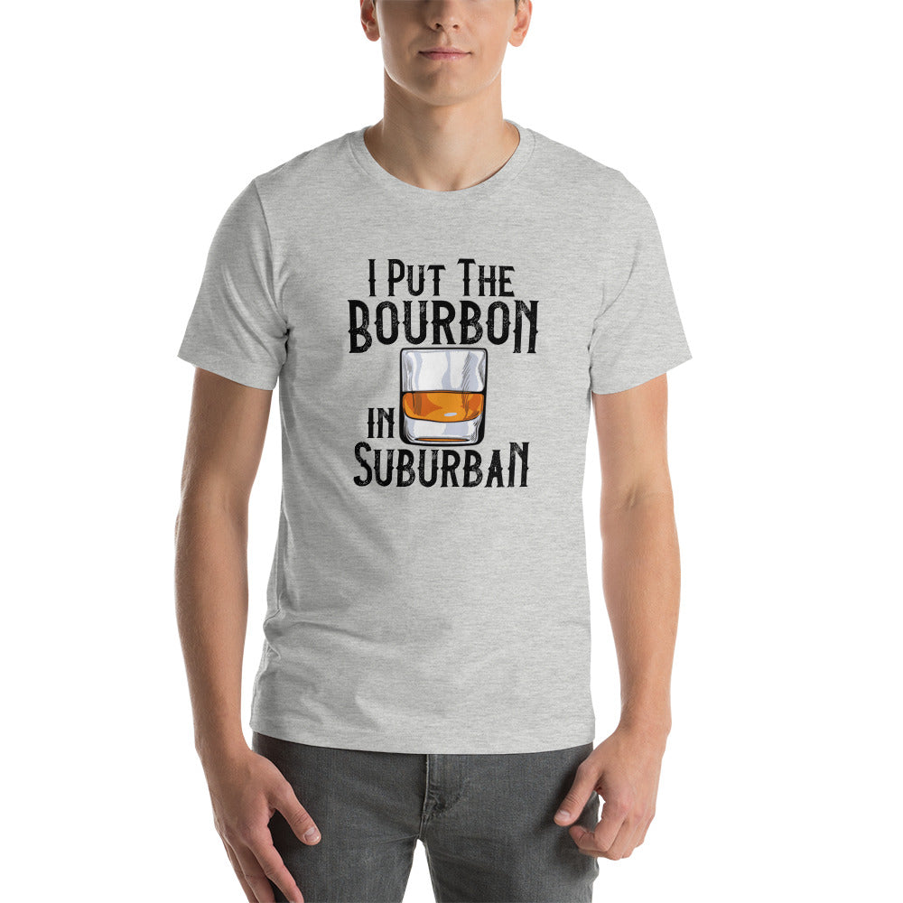 I Put The Bourbon In Suburban Shirt