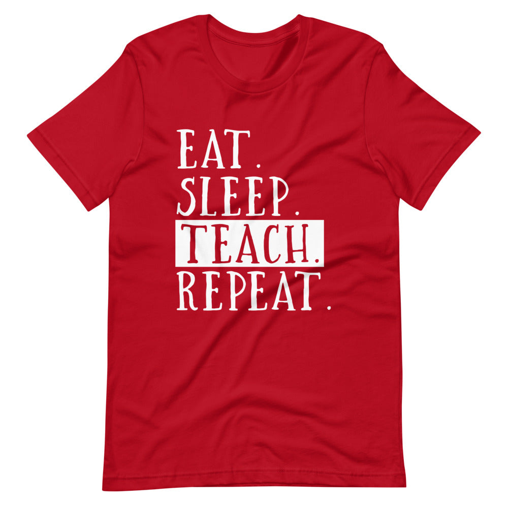 Eat Sleep Teach Repeat T-Shirt