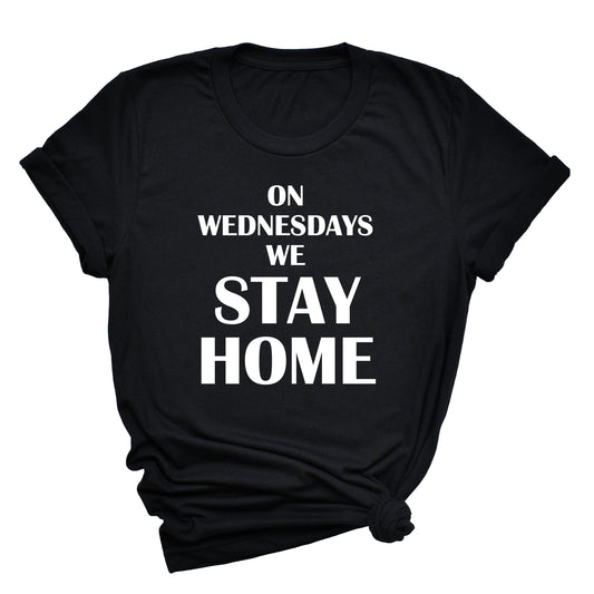 On Wednesdays We Stay Home Shirt